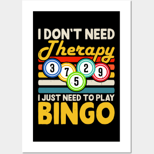 I Don't Need Therapy I Just Need Play Bingo  T shirt For Women Posters and Art